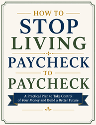 How to Stop Living Paycheck to Paycheck How to Stop Living Paycheck to Paycheck