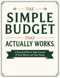 The Simple Budget That Actually Works The Simple Budget That Actually Works