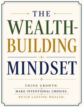 The Wealth-Building Mindset