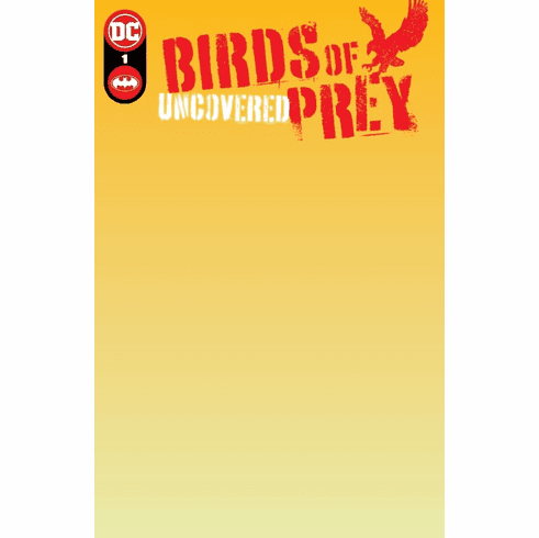 Birds Of Prey: Uncovered # 1 (Blank Variant)