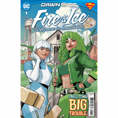 Fire & Ice: Welcome To Smallville # 1