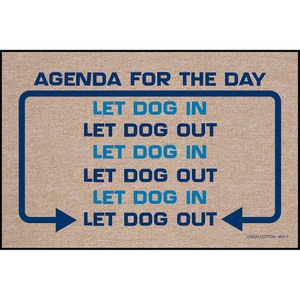 Agenda For The Day Let Dog In Let Dog Out Doormat