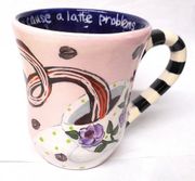 Coffee/A Latte Problems Mug