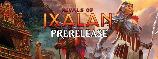 Magic the Gathering Rivals of Ixalan Pre Release Events Saturday 1/13 & Sunday 1/14, 2018