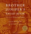 Brother Juniper's Bread Book: Slow Rise as Method and Metaphor (Paperback)
