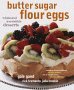 Butter Sugar Flour Eggs by Gale Gand