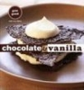 Chocolate and Vanilla by Gale Gand
