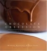 Chocolate Obsession: Confections and Treats to Create and Savor by Michael Recchiuti