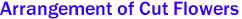 Arrangement of Cut Flowers