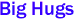  Big Hugs