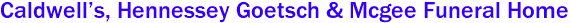 Caldwell's, Hennessey Goetsch & Mcgee Funeral Home