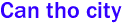 Can tho city