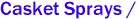 Casket Sprays / 