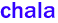 chala