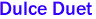Dulce Duet