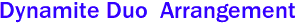 Dynamite Duo  Arrangement