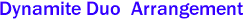 Dynamite Duo  Arrangement