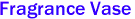 Fragrance Vase
