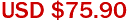 USD $75.90