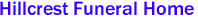 Hillcrest Funeral Home  