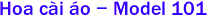 Hoa c�i �o - Model 101