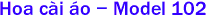  Hoa c�i �o - Model 102