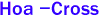 Hoa -Cross 