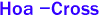 Hoa -Cross 