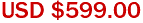 USD $599.00