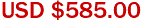 USD $585.00