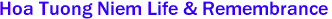 Hoa Tuong Niem Life & Remembrance