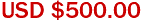 USD $500.00