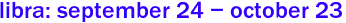libra: september 24 - october 23