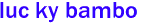 luc ky bambo