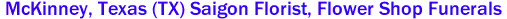  McKinney, Texas (TX) Saigon Florist, Flower Shop Funerals 