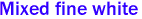 Mixed fine white 