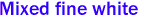 Mixed fine white 