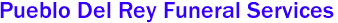 Pueblo Del Rey Funeral Services 