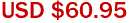 USD $60.95
