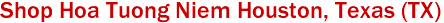 Shop Hoa Tuong Niem Houston, Texas (TX)