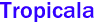 Tropicala