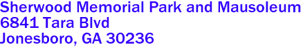 Sherwood Memorial Park and Mausoleum  

6841 Tara Blvd
 Jonesboro, GA 30236
