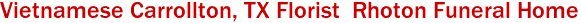 Vietnamese Carrollton, TX Florist  Rhoton Funeral Home
