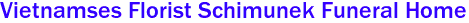 Vietnamses Florist Schimunek Funeral Home