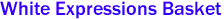 White Expressions Basket