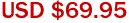 USD $69.95