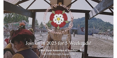 WA Midsummer Ren Faire  <span style="color:green"> JULY - AUGUST '25</span><HR>