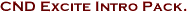 CND Excite Intro Pack.