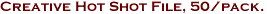 Creative Hot Shot File, 50/pack.