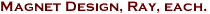 Magnet Design, Ray, each.